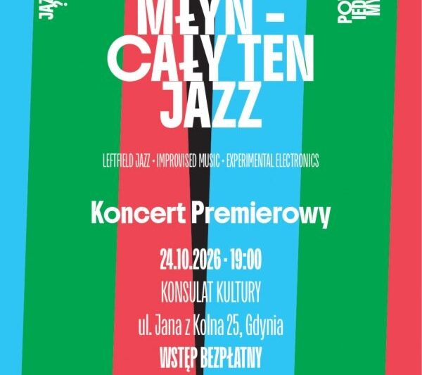 Młyn: „Cały ten jazz”, koncert premierowy