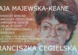Franciszka Cegielska – wykład Mai Majewskiej-Keane